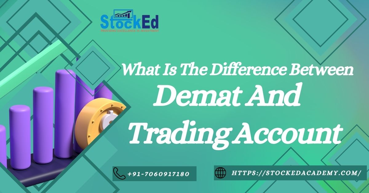 You are currently viewing What Is The Difference Between Demat And Trading Account?