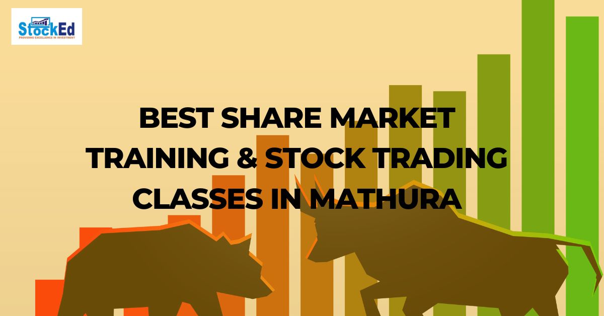 You are currently viewing Best Share Market Training & Stock Trading Classes in Mathura
