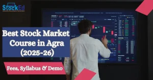 Read more about the article Best Stock Market Course in Agra (2025-26) | Fees, Syllabus & Demo