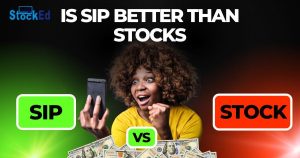 Read more about the article SIP vs Stock: Is Sip Better Than Stocks | Stocked Academy