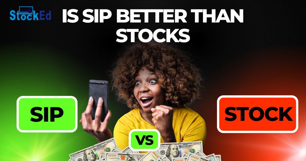 You are currently viewing SIP vs Stock: Is Sip Better Than Stocks | Stocked Academy