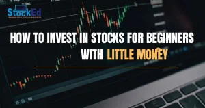 Read more about the article How to Invest in Stocks for Beginners With Little Money